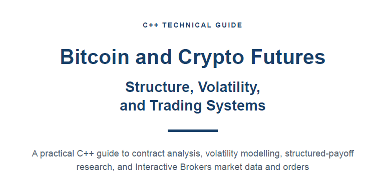 Bitcoin Futures, Volatility Analytics & IBKR Integration — C++17 Technical Guide & Code Architecture (PDF)